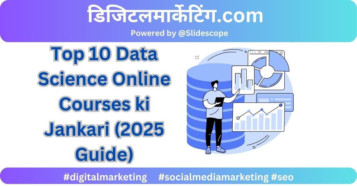 Top 10 Data Science Online Courses ki Jankari (2025 Guide)